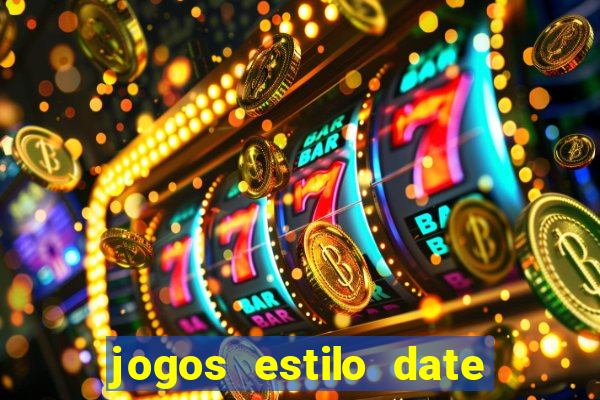 jogos estilo date ariane para android